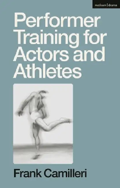 Performer Training for Actors and Athletes by Frank Camilleri