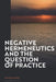 Negative Hermeneutics and the Question of Practice by Nicholas Davey