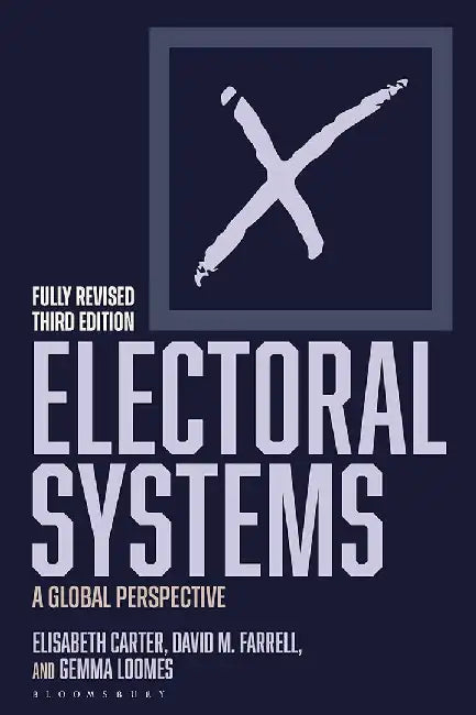 Electoral Systems: A Global Perspective by Elisabeth Carter, David M. Farrell