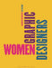 Women Graphic Designers: Rebalancing the Canon by Elizabeth Resnick