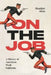 On the Job: A History of American Work Uniforms by Heather Akou