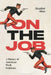 On the Job: A History of American Work Uniforms by Heather Akou