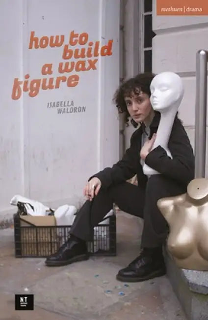 how to build a wax figure by Isabella Waldron