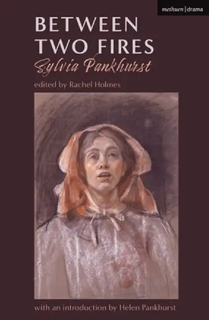 Between Two Fires by Sylvia Pankhurst