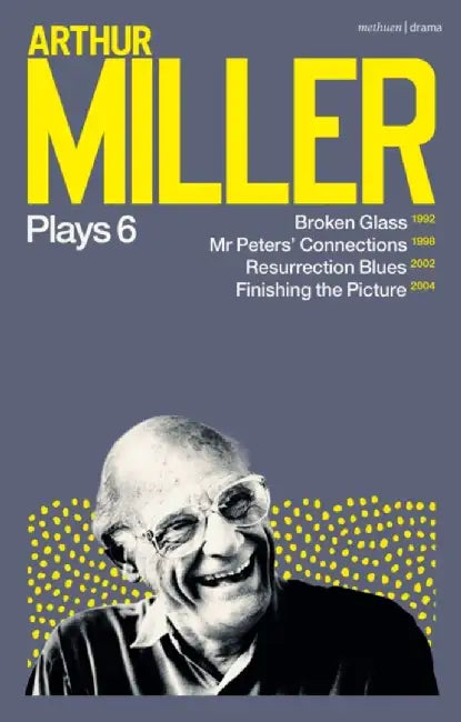 Arthur Miller Plays 6 by Arthur Miller