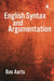 English Syntax and Argumentation by Bas Aarts