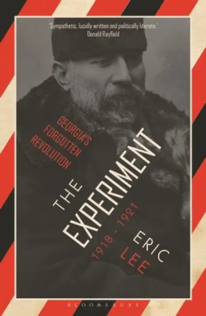 The Experiment: Georgia's Forgotten Revolution 1918-1921 by Eric Lee