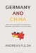 Germany and China: How Entanglement Undermines Freedom, Prosperity and Security by Andreas Fulda