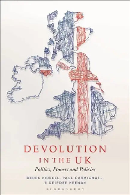 Devolution in the UK: Politics, Powers and Policies by Paul Carmichael