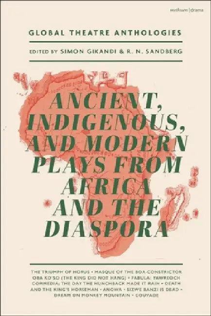 Global Theatre Anthologies: Ancient, Indigenous, and Modern Plays from Africa and the Diaspora by H. W. Fairman