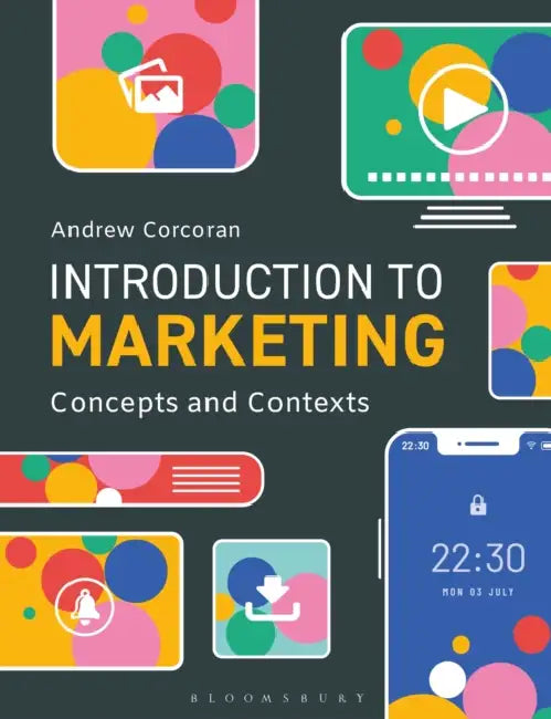 Introduction to Marketing: Concepts and Contexts by Andrew Corcoran