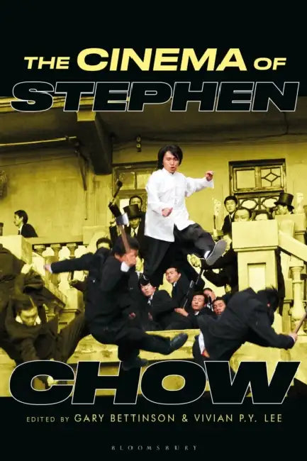 The Cinema of Stephen Chow by Gary Bettinson, Mark Gallagher, Gary Bettinson