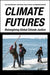 Climate Futures: Reimagining Global Climate Justice by Kum-Kum Bhavnani