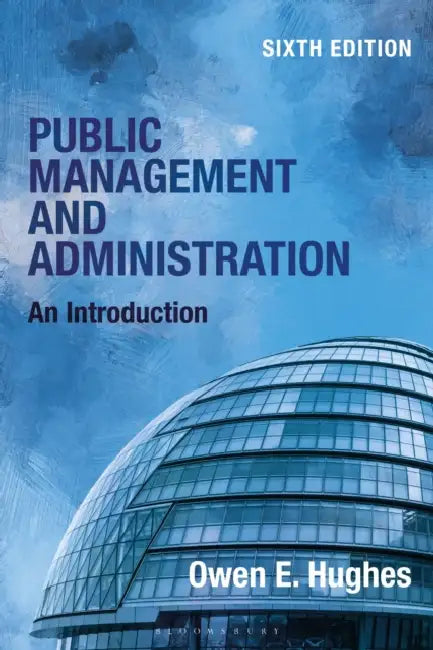 Public Management and Administration: An Introduction by Owen E. Hughes