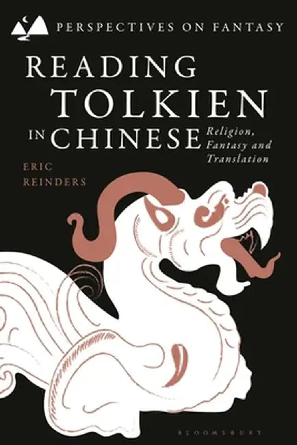 Reading Tolkien in Chinese: Religion, Fantasy and Translation by Eric Reinders