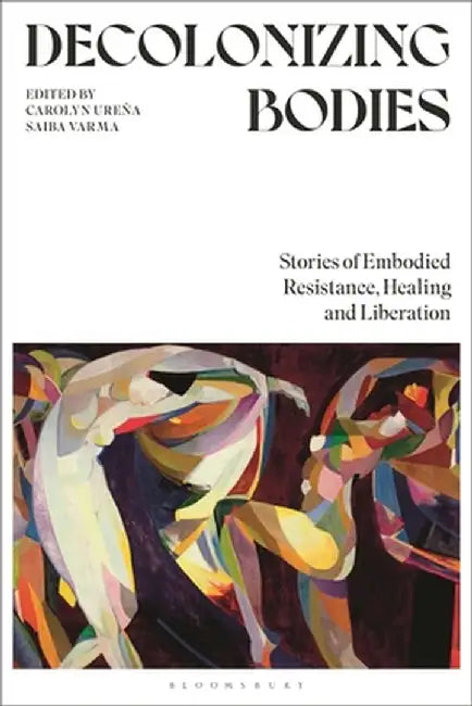 Decolonizing Bodies by Carolyn Ureña