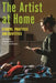 The Artist at Home: Studios, Practices and Identities by Imogen Racz