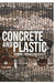 Concrete and Plastic: Thinking through Materiality by Kylie Crane
