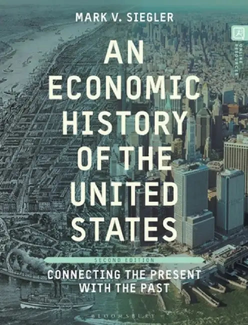 An Economic History of the United States by Mark V. (California State University, Sacramento, d, AL, USA) Siegler