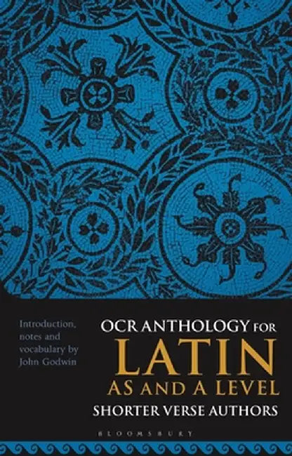 OCR Anthology for Latin as and a Level Shorter Verse Authors by John Godwin