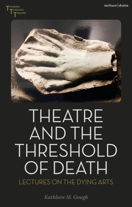 Theatre and the Threshold of Death by Kathleen Gough