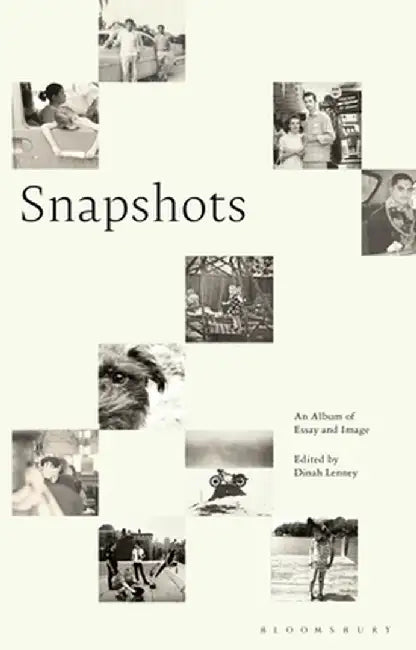 Snapshots: An Album of Essay and Image by Dinah Lenney
