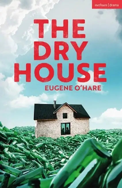 The Dry House by Eugene O'Hare