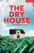 The Dry House by Eugene O'Hare