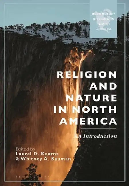 Religion and Nature in North America: An Introduction by Laurel D. Kearns