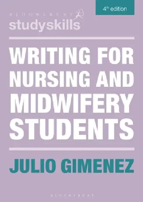 Writing for Nursing and Midwifery Students by Julio Gimenez