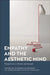 Empathy and the Aesthetic Mind: Perspectives on Fiction and Beyond by Katerina Bantinaki