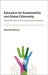 Education for Sustainability and Global Citizenship: Intercultural, Ethical, and Justice-Based Approaches by Namrata Sharma
