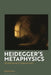 Heidegger's Metaphysics: The Overturning of 'Being and Time' by Aengus Daly
