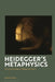 Heidegger's Metaphysics: The Overturning of "Being and Time" by Aengus Daly