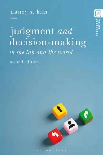 Judgment and Decision-Making: In the Lab and the World by Nancy S. Kim