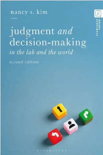 Judgment and Decision-Making: In the Lab and the World by Nancy S. Kim