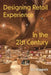 Designing Retail Experience in the 21st Century by D. J. Huppatz