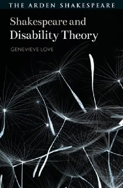 Shakespeare and Disability Theory by Genevieve Love, Evelyn Gajowski