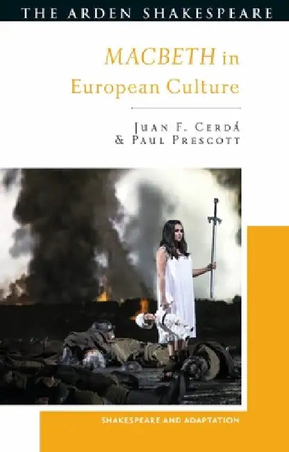 Macbeth in Modern European Culture by Juan F. Cerdá, Paul Prescott, Mark Thornton Burnett