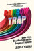 The Rainbow Trap: Queer Lives, Breaking the Rules and the Dangers of Inclusion by Kevin Guyan