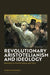 Revolutionary Aristotelianism and Ideology: MacIntyre on Practical Reason and Virtue by Egidijus Mardosas