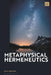 Metaphysical Hermeneutics by Jean Grondin