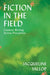 Fiction in the Field: Creative Writing Across Disciplines by Jacqueline Yallop