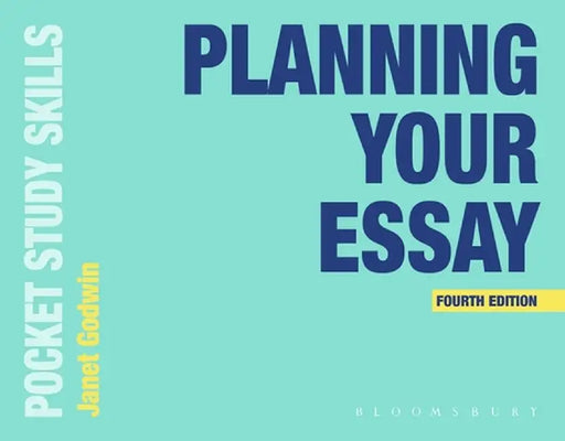 Planning Your Essay by Janet Godwin