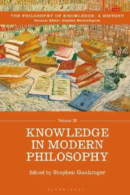 Knowledge in Modern Philosophy by Stephen Gaukroger