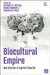 Biocultural Empire: New Histories of Imperial Lifeworlds by Antoinette Burton, Renisa Mawani, Samantha Frost