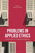 Problems in Applied Ethics: An Introduction to Contemporary Debates by Steven B. Cowan