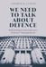 We Need to Talk about Defence by Andrew R. Curtis