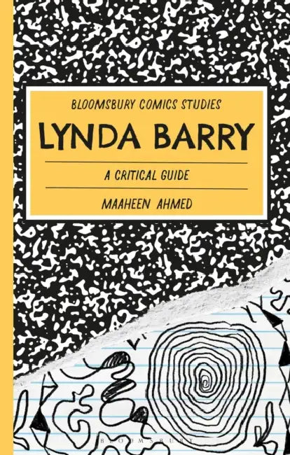 Lynda Barry: A Critical Guide by Maaheen Ahmed, Chris Gavaler