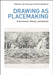 Drawing as Placemaking: Environment, History and Identity by Jill Journeaux, Russell Marshall, Simon Woolham